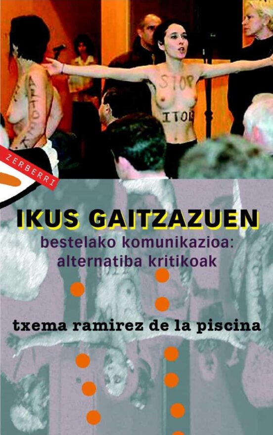Ikus Gaitzazuen; Bestelako Komunikazioa: Alternatiba Kritikoak