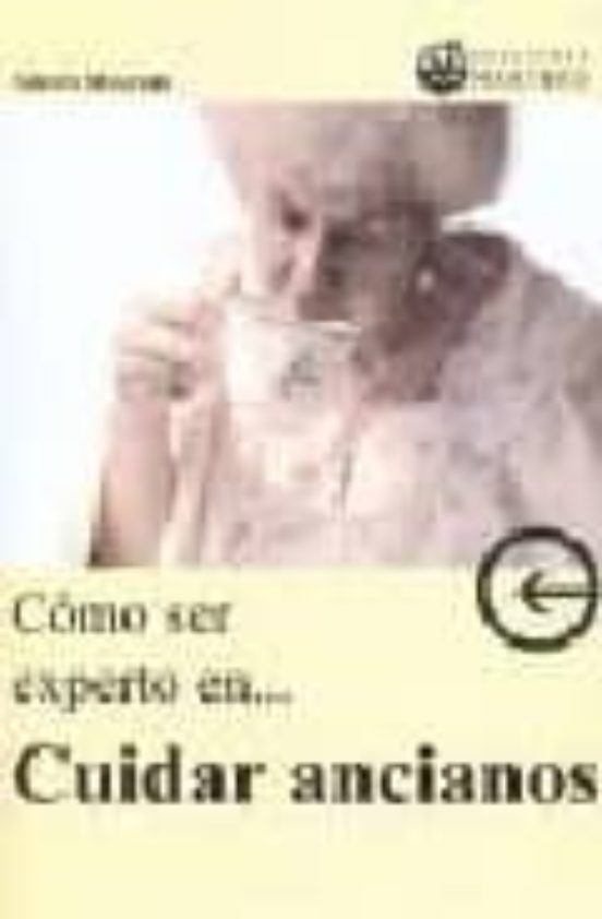 Como Ser Experto En Cuidar Ancianos