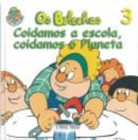 Os Bolechas : Coidamos A Escola Coidamos O Planeta
