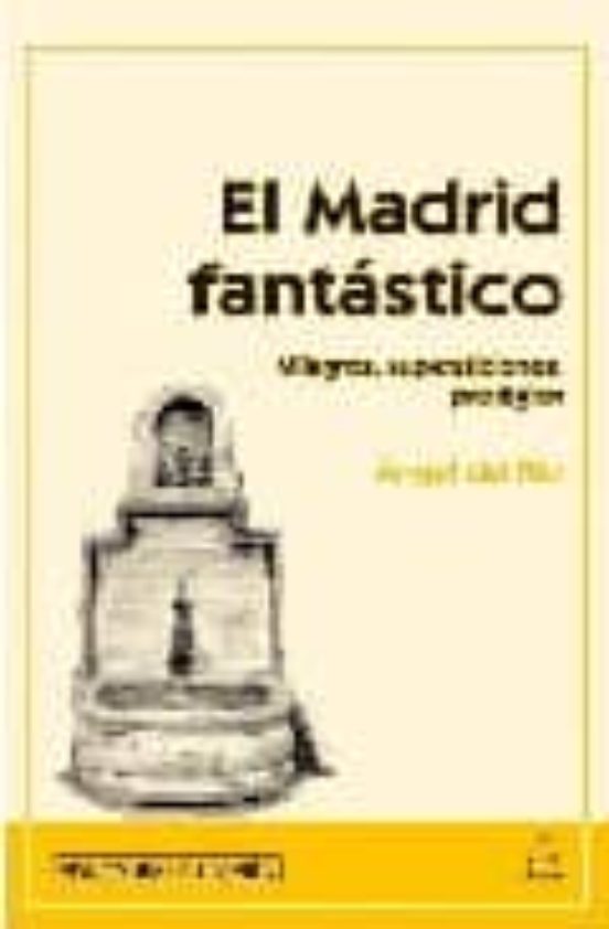 El Madrid Fantastico: Milagros Supersticiones Prodigios
