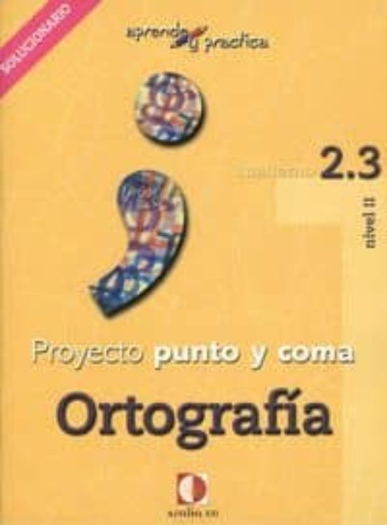 Proyecto Punto Y Coma: Cuaderno 2.3 Ortografia S