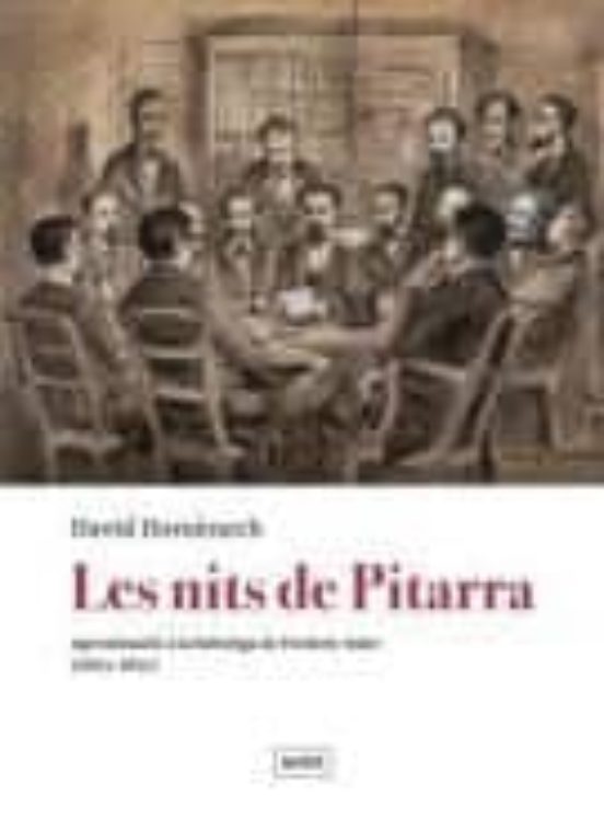 Les Nits De Pitarra: Aproximació A La Rebotiga De Frederic Soler