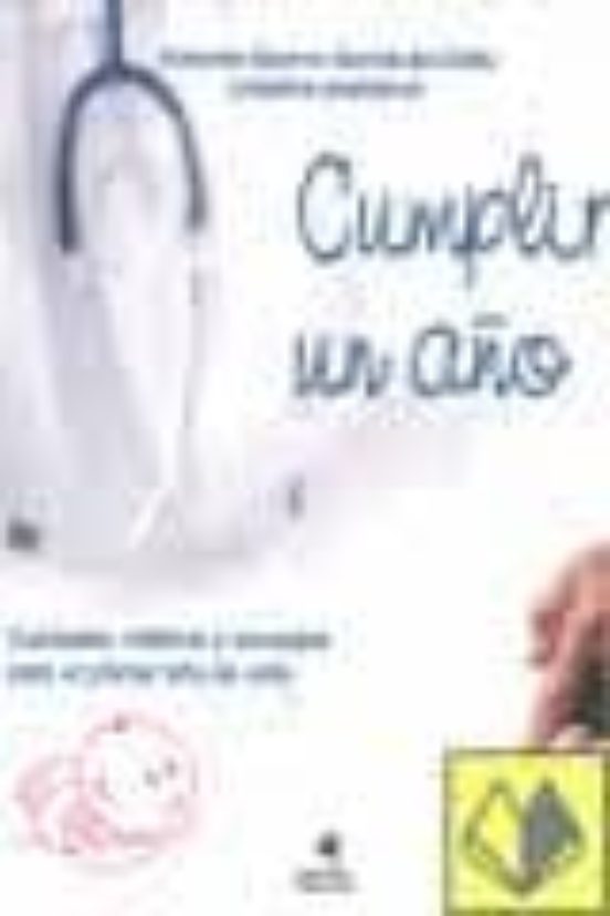 Cumplir Un Año: Cuidados Habitos Y Consejos Para El Primer Año D E Vid