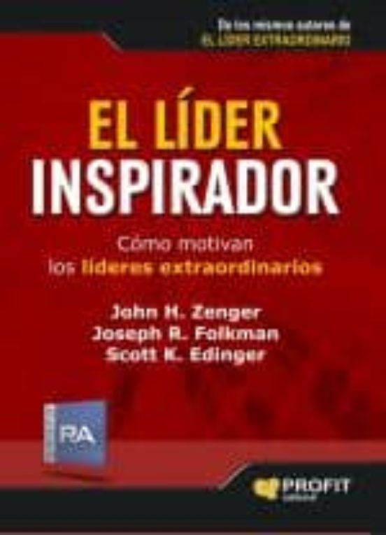 El Lider Inspirador: Como Motivan los Lideres Extraordinarios