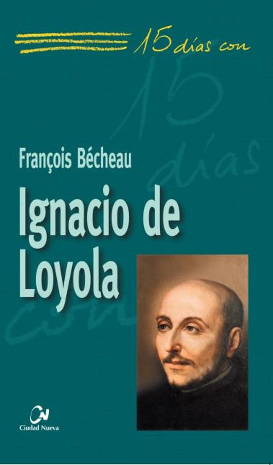 15 Dias Con Ignacio De Loyola