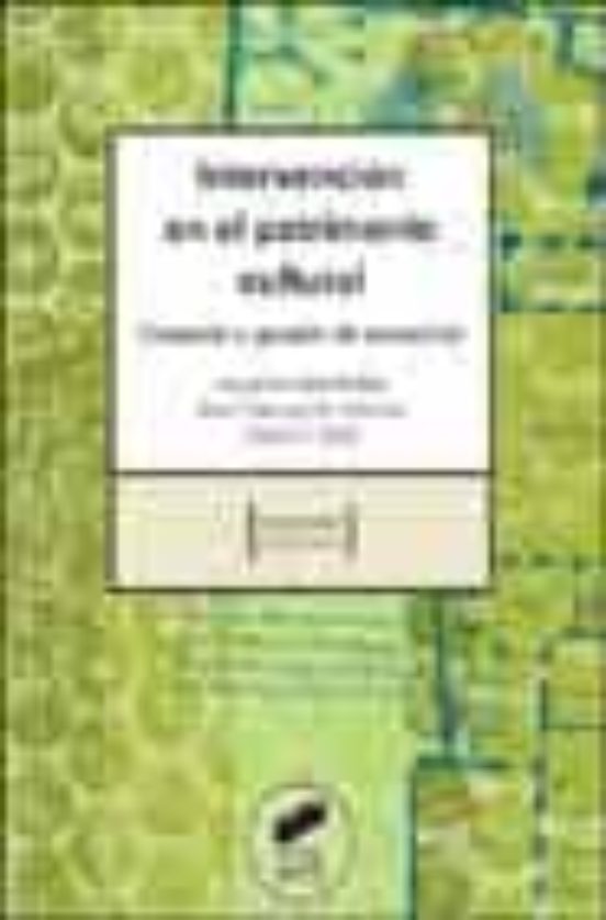 Intervencion En El Patrimonio Cultural: Creacion Y Gestion De Pro Yect