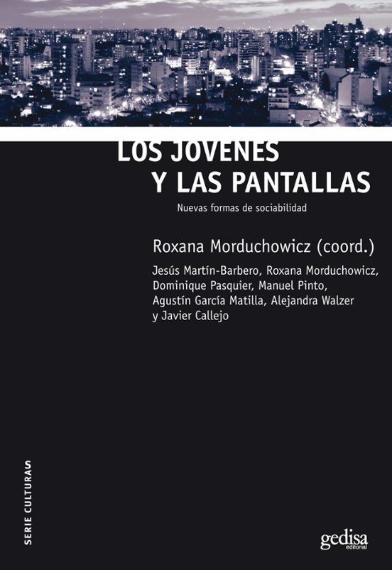 Los Jovenes Y Las Pantallas: Nuevas Formas De Sociabilidad
