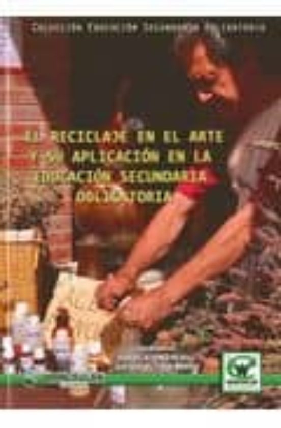 El Reciclaje En El Arte Y Su Aplicacion En La Educacion Secundari A Ob