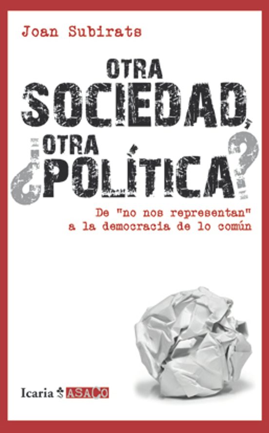 Otra Sociedad ¿otra Politica?: De No Nos Respetan A La Democ Racia E