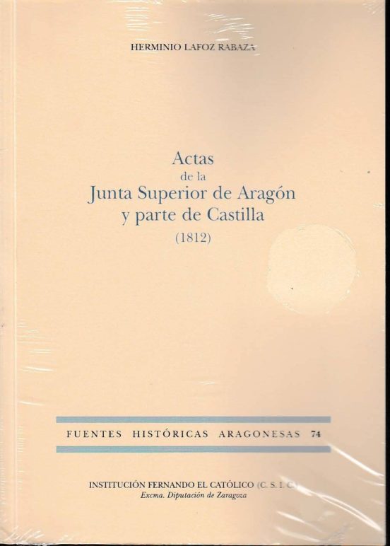 Actas De La Junta Superior De Aragón Y Parte De Castilla