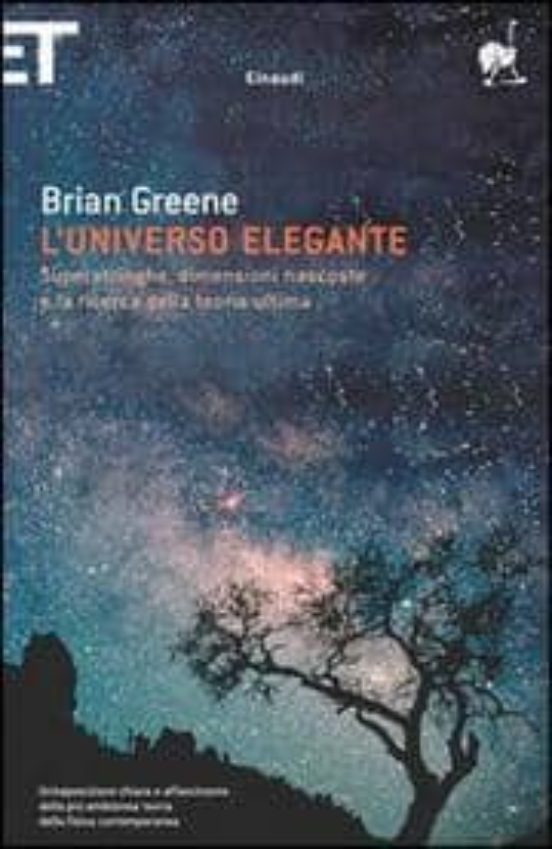L Universo Elegante. Superstringhe Dimensioni Nascoste E La Rice Rca D