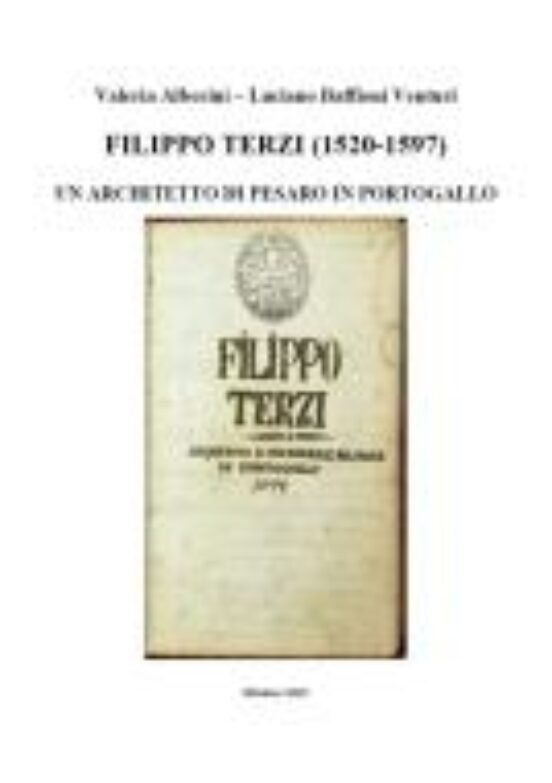 Filippo Terzi . Un Architetto Di Pesaro in Portogallo