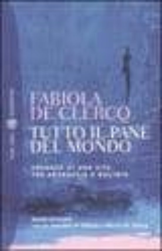 Tutto Il Pane Del Mondo