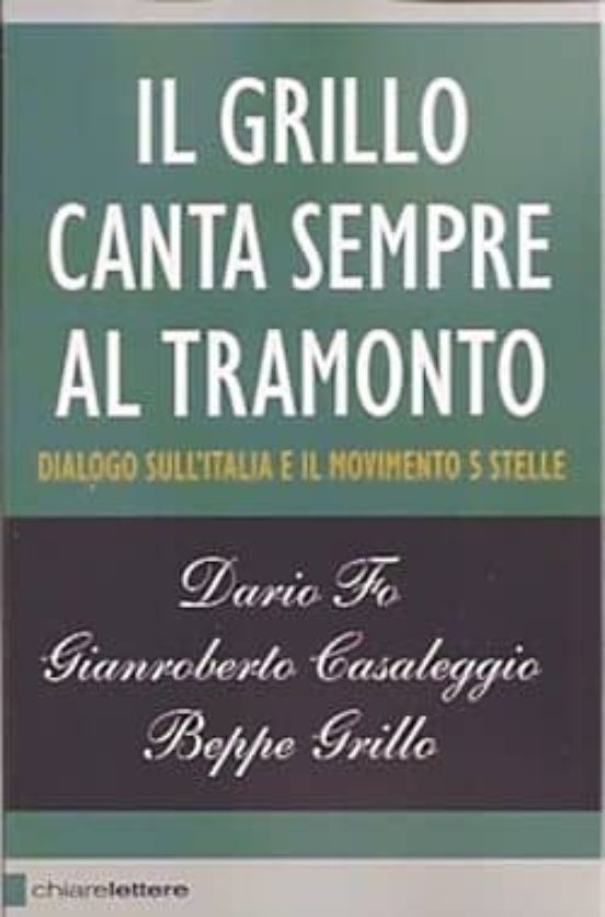 Il Grillo Canta Sempre Al Tramonto. Dialogo Sull Italia E Il Movi Ment