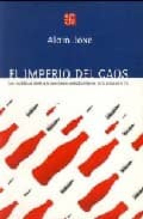 El Imperio Del Caos: Las Republicas Frente A La Dominaion Estadou Nide