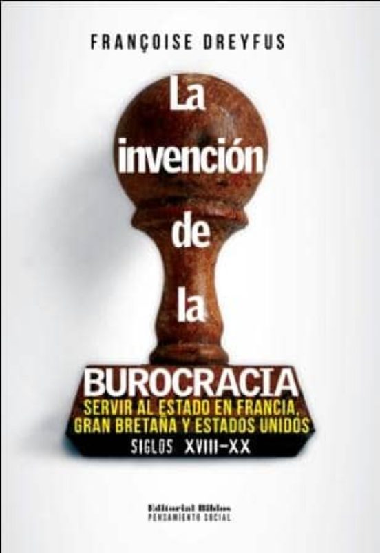 La Invencion De La Burocracia