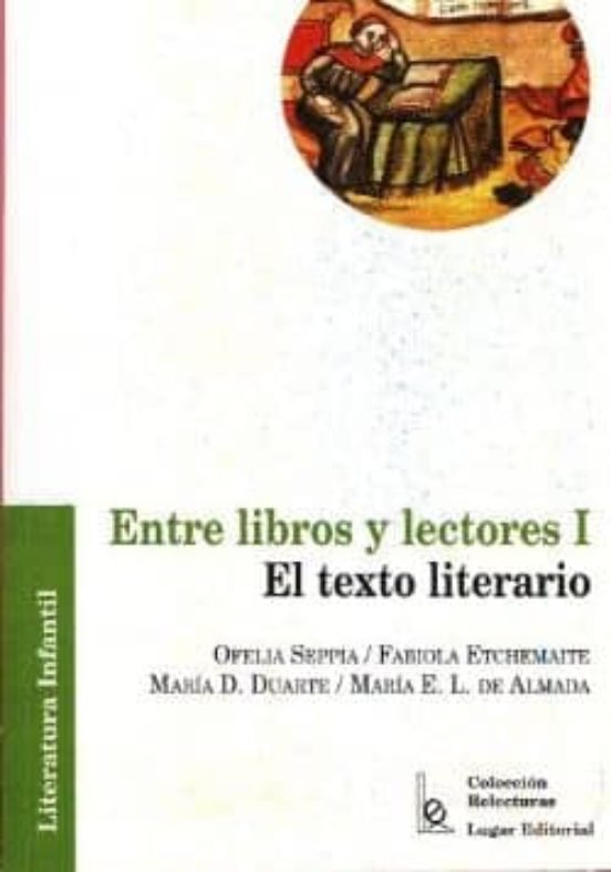 Entre Libros Y Lectores I: El Texto Literario