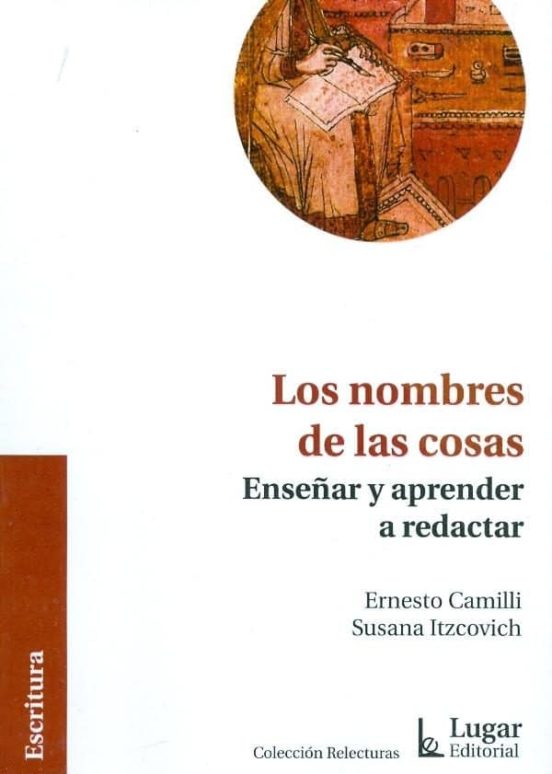 Los Nombres De Las Cosas: Ensayo Sobre La Enseñanza De La Redacci On