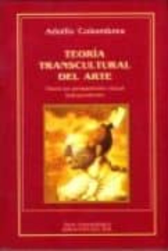 Teoria Transcultural Del Arte: Hacia Un Pensamiento Visual Indepe Ndie