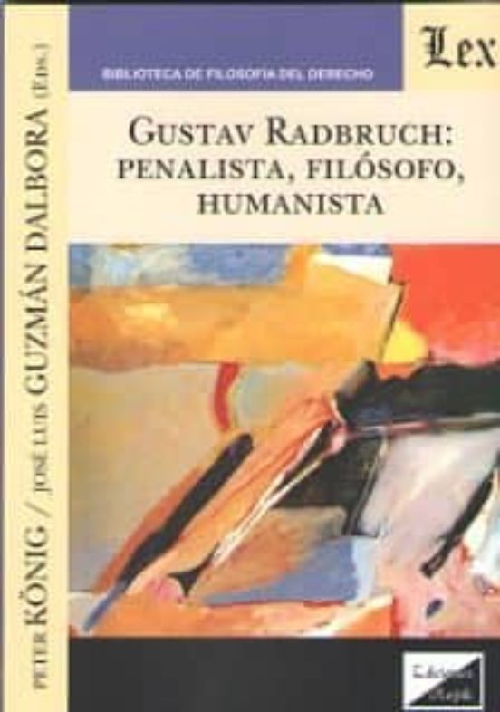 Gustav Radbruch: Penalista Filosofo Humanista