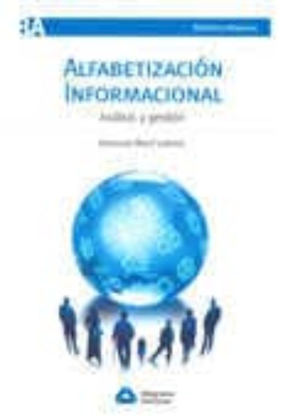 Alfabetizacion Informacional. Analisis Y Gestion