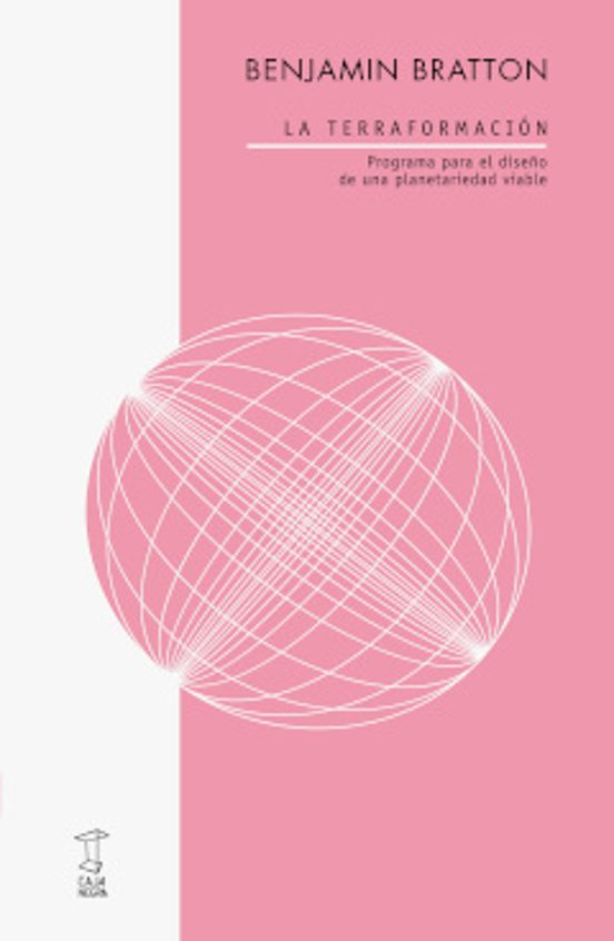 La Terraformacion. Programa Para El Diseño De Una Planetariedad Viable