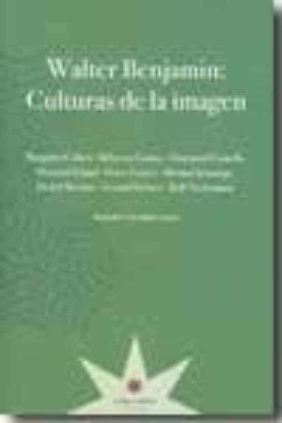 Walter Benjamin: Culturas de la Imagen