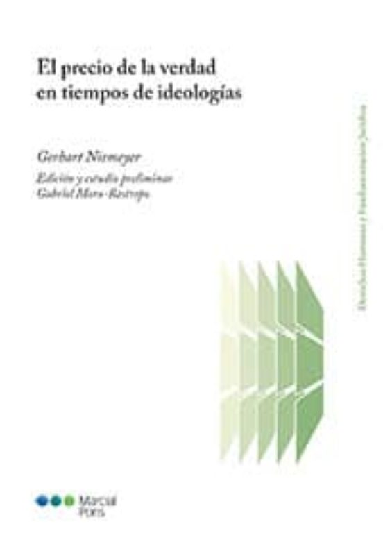 El Precio De La Verdad En Tiempos De Ideologias