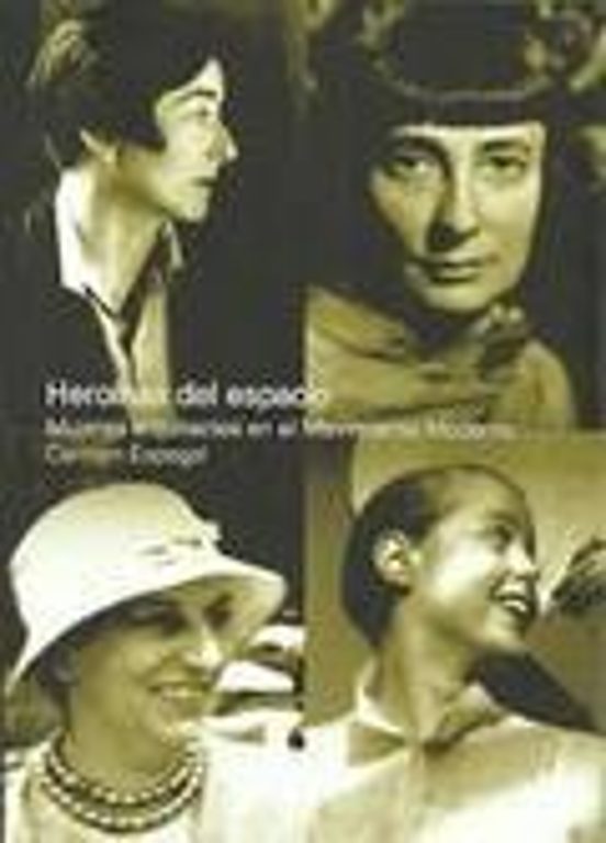 Heroínas Del Espacio : Mujeres Arquitectos En El Movimiento Mo
