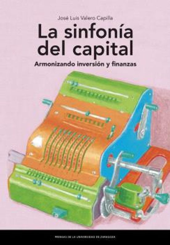 La Sinfonía Del Capital. Armonizando Inversión Y Finanzas