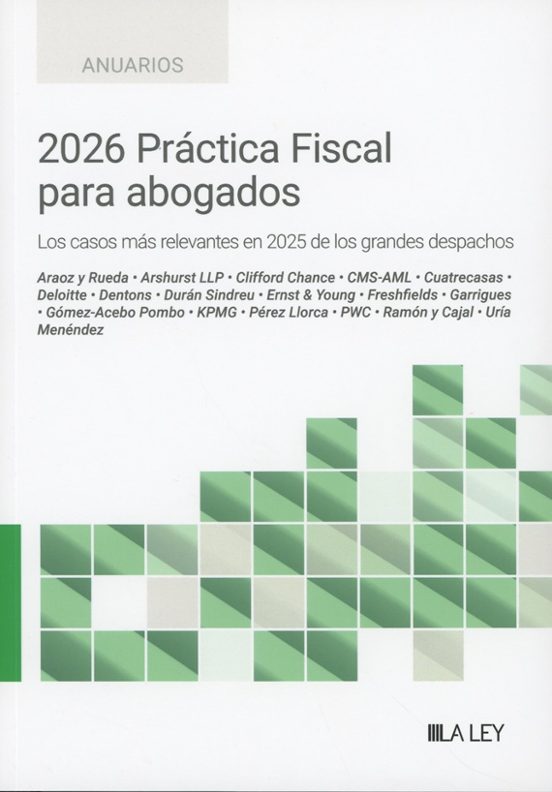 2026 Práctica Fiscal Para Abogados Los Casos Más Relevantes En 20 25 D