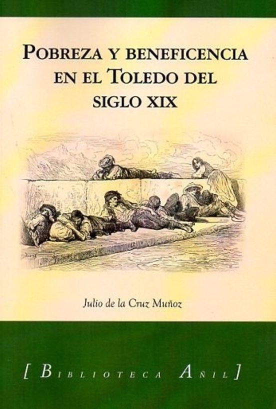 Pobreza Y Beneficencia En El Toledo Del Siglo Xix