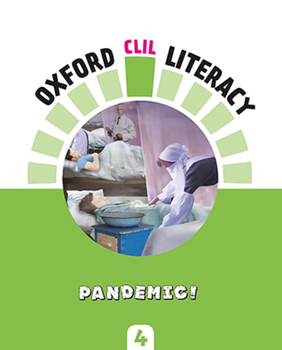 Oxford Clil Literacy - Pandemic! 4º Educacion Primaria