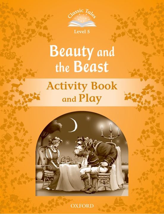 Classic Tales: Level 5: Beauty And The Beast Activity Book & Play