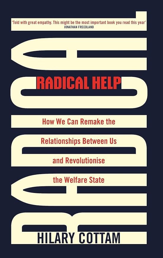 Radical Help: How We Can Remake The Relationships Between Us And Revol