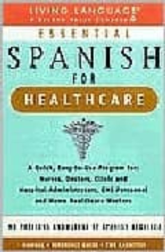 Living Language Essential Spanish For Healthcare