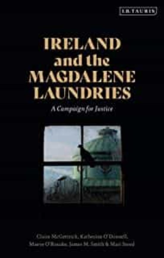 Ireland And The Magdalene Laundries: A Campaign For Justice