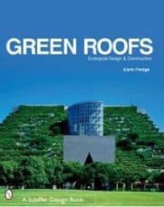 Green Roofs: Ecological Design And Construction