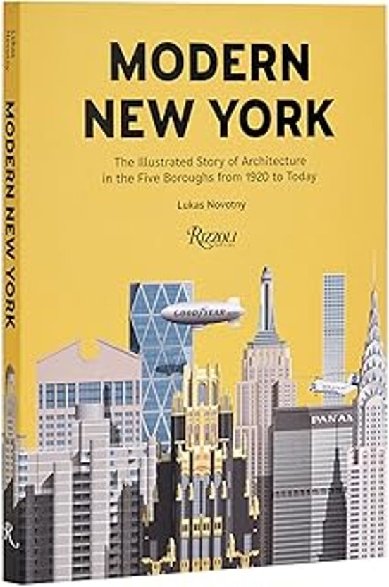Modern New York: The Illustrated Story Of Architecture In The Five Bor