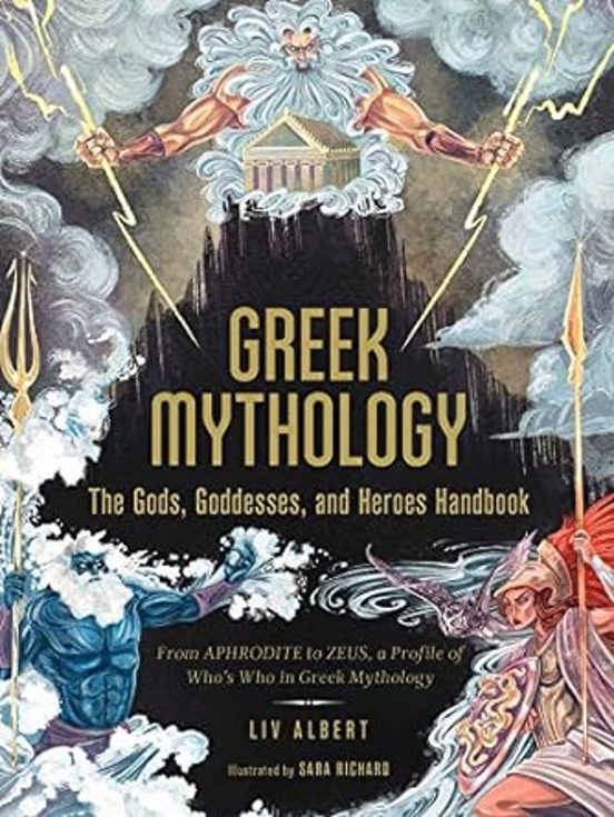 Greek Mythology: The Gods Goddesses And Heroes Handbook: From Aphrodit