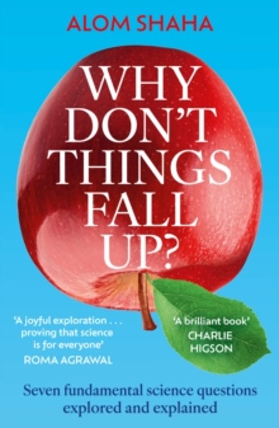 Why Dont Things Fall Up?
