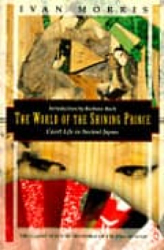 The World Of The Shining Prince: Court Life In Ancient Japan