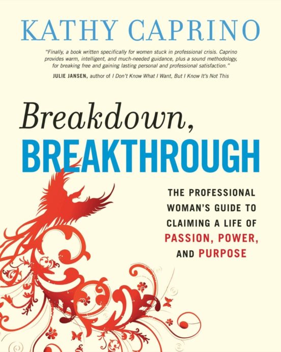 Breakdown Breakthrough: The Professional Woman S Guide To Claiming A L
