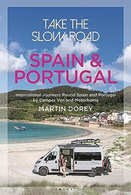 Take The Slow Road: Spain And Portugal: Inspirational Journeys Round S