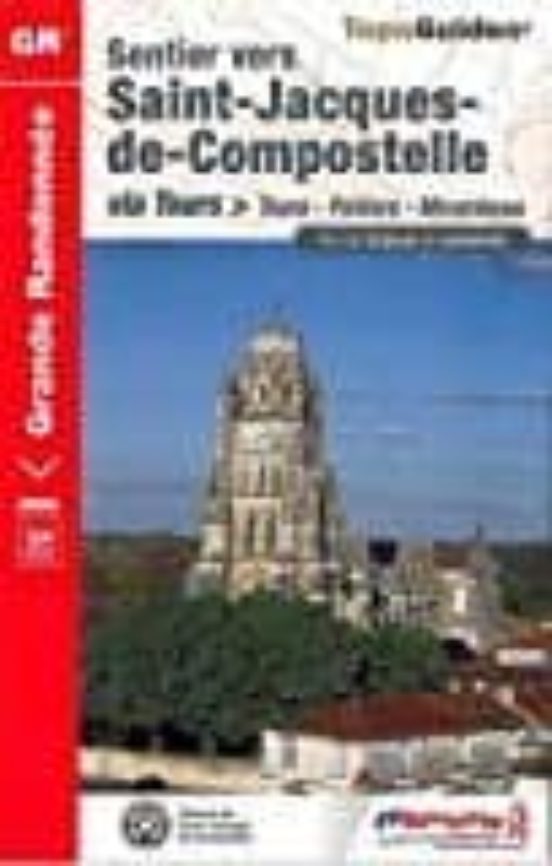 Sentier Vers Saint-jacques-de-compostelle: Via Tours: Tours Poitiers-s