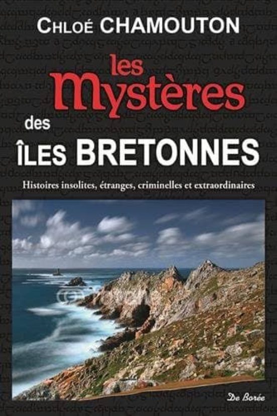 Les Mystères Des Îles Bretonnes: Histoires Insolites Étranges Criminel