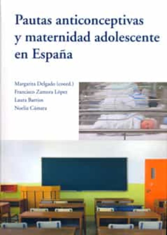 Pautas Anticonceptivas Y Maternidad Adolescente En España