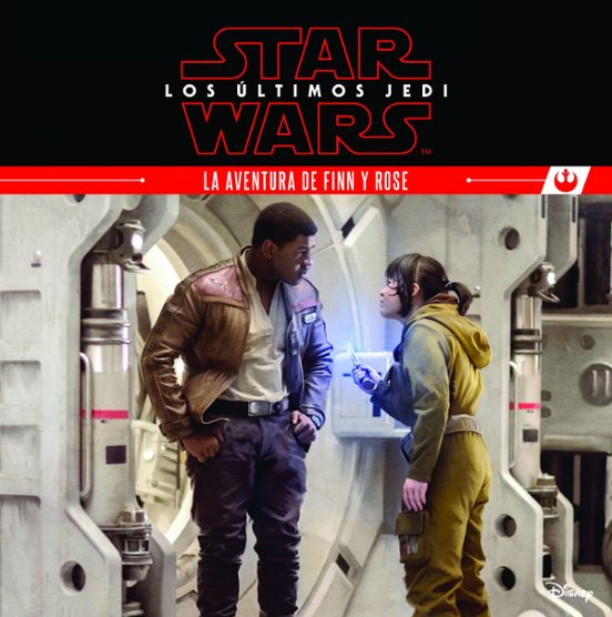 Star Wars: Los Ultimos Jedi: La Aventura De Finn Y Rose: Cuento