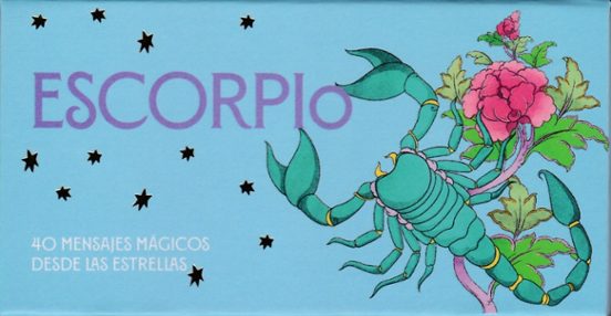 Escorpio. 40 Mensajes Magicos Desde Las Estrellas
