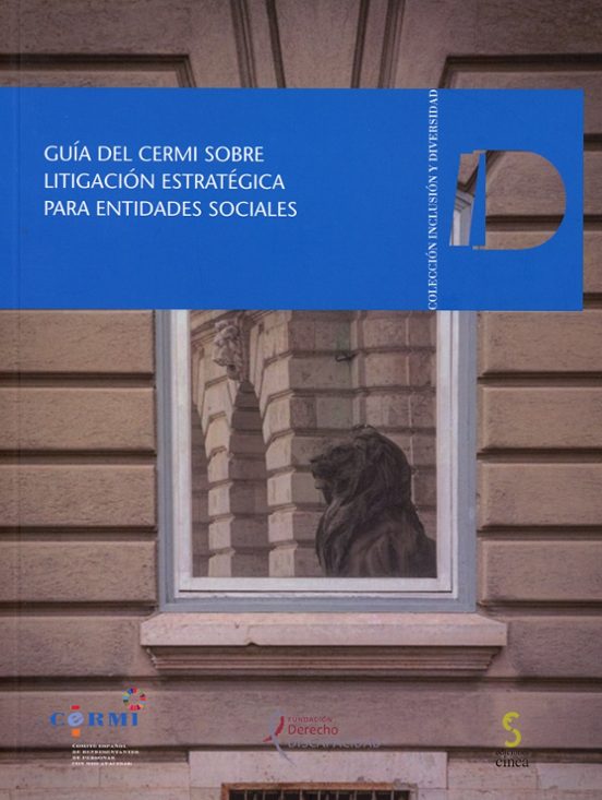 Guía Del CERMI Sobre Litigación Estratégica Para Entidades Sociales
